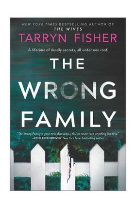 The Wrong Family: A Thriller - Tarryn Fisher