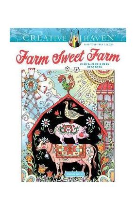 Creative Haven Farm Sweet Farm Coloring Book - Marjorie Sarnat