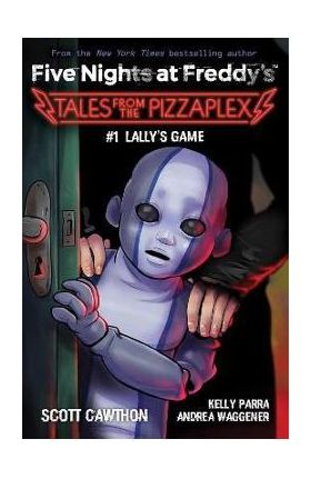 Lally's Game: An Afk Book (Five Nights at Freddy's: Tales from the Pizzaplex #1) - Scott Cawthon