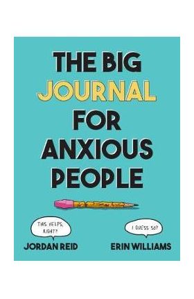 The Big Journal for Anxious People - Jordan Reid