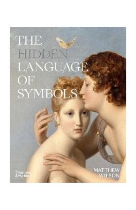 The Hidden Language of Symbols - Matthew Wilson