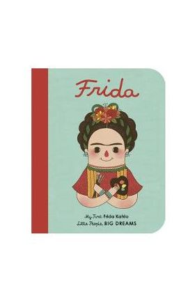 Frida Kahlo: My First Frida Kahlo - Maria Isabel Sanchez Vegara