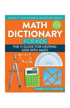 Math Dictionary for Kids: The #1 Guide for Helping Kids with Math - Theresa Fitzgerald