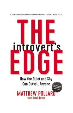 The Introvert's Edge: How the Quiet and Shy Can Outsell Anyone - Matthew Owen Pollard