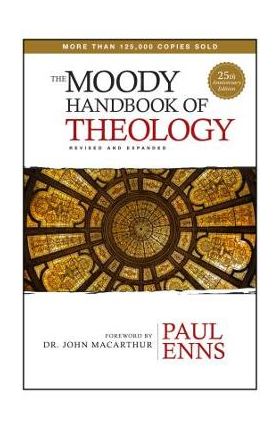 The Moody Handbook of Theology - Paul Enns