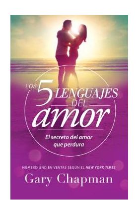 5 Lenguajes de Amor, Los Revisado 5 Love Languages: Revised: El Secreto del Amor Que Perdura - Gary Chapman