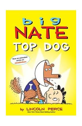 Big Nate: Top Dog: Two Books in One - Lincoln Peirce