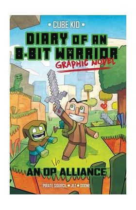 Diary of an 8-Bit Warrior Graphic Novel, 1: An Op Alliance - Pirate Sourcil