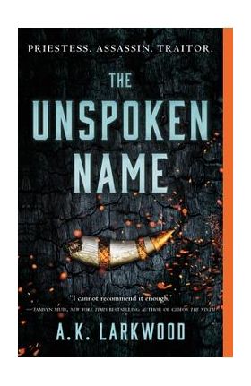 The Unspoken Name - A. K. Larkwood