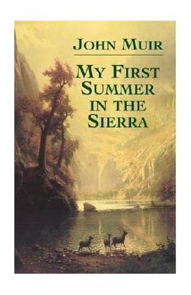 My First Summer in the Sierra - John Muir