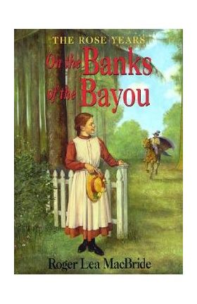 On the Banks of the Bayou - Roger Lea Macbride