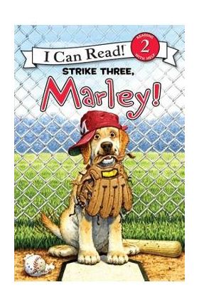 Marley: Strike Three, Marley! - John Grogan
