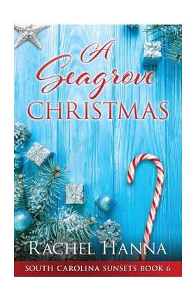 A Seagrove Christmas - Rachel Hanna