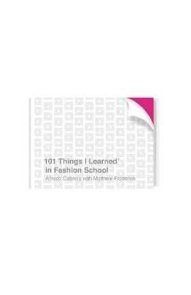 101 Things I Learned(r) in Fashion School - Alfredo Cabrera