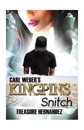 Carl Weber's Kingpins: Snitch - Treasure Hernandez
