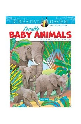 Creative Haven Lovable Baby Animals Coloring Book - Marty Noble