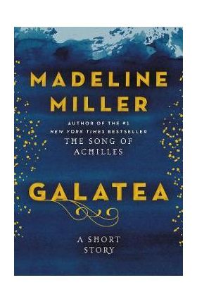 Galatea: A Short Story - Madeline Miller