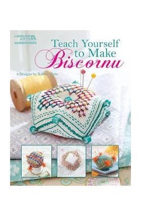 Teach Yourself to Make Biscornu (Leisure Arts #5406) - Bobbie Watts