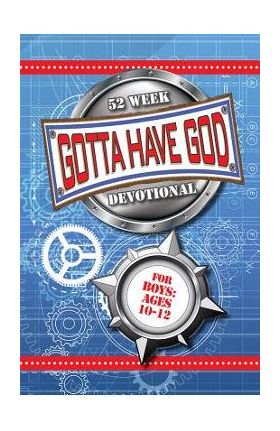 Gotta Have God 52 Week Devotional for Boys Ages 10-12 - Michael Brewer