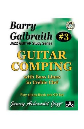 Barry Galbraith Jazz Guitar Study 3 -- Guitar Comping: With Bass Lines in Treble Clef, Book & Online Audio - Barry Galbraith