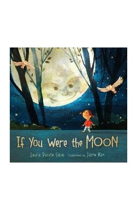 If You Were the Moon - Laura Purdie Salas