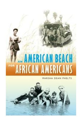 An American Beach for African Americans - Marsha Dean Phelts