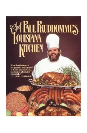 Chef Prudhomme's Louisiana Kitchen - Paul Prudhomme