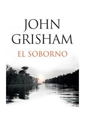 El Soborno: Spanish-Language Edition of the Whistler - John Grisham