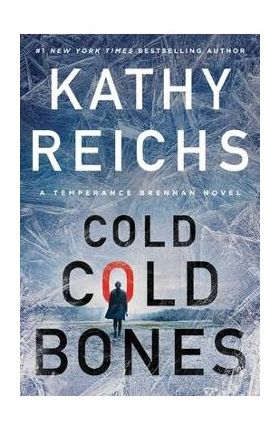 Cold, Cold Bones: Volume 21 - Kathy Reichs