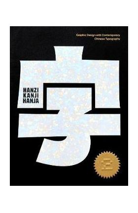 Hanzi Kanji Hanja 2: Graphic Design with Contemporary Chinese Typography - Victionary