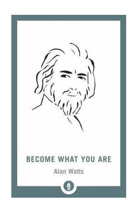 Become What You Are - Alan Watts