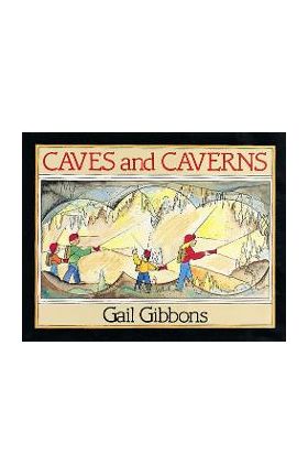 Caves and Caverns - Gail Gibbons