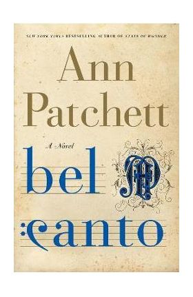 Bel Canto - Ann Patchett