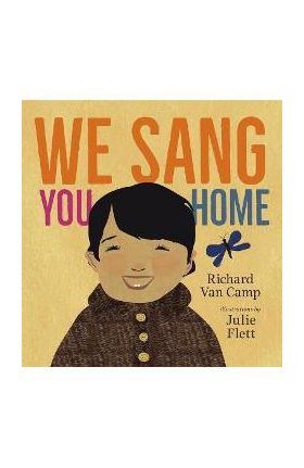 We Sang You Home - Richard Van Camp