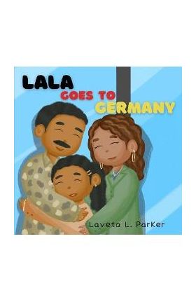 Lala Goes To Germany - Laveta L. Parker