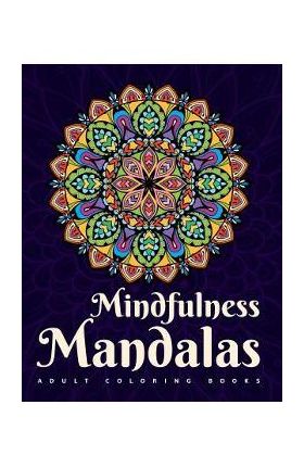 Adult Coloring Books: Mindfulness Mandalas: A mandala coloring book for adult relaxation featuring stress relieving coloring pages for adult - Inky Balm Designs