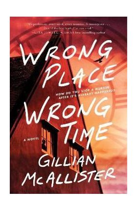 Wrong Place Wrong Time - Gillian Mcallister