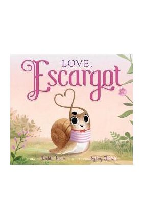 Love, Escargot - Dashka Slater