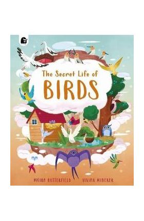 The Secret Life of Birds: Volume 3 - Moira Butterfield