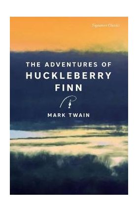 The Adventures of Huckleberry Finn - Mark Twain