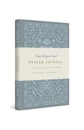 Pour Out Your Heart Prayer Journal: (Cloth Over Board): A Planner for a Life of Prayer - Dana Tanamachi