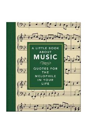 A Little Book about Music: Quotes for the Melophile in Your Life - Hippo! Orange