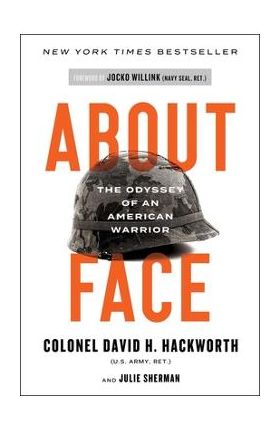 About Face: The Odyssey of an American Warrior - David H. Hackworth