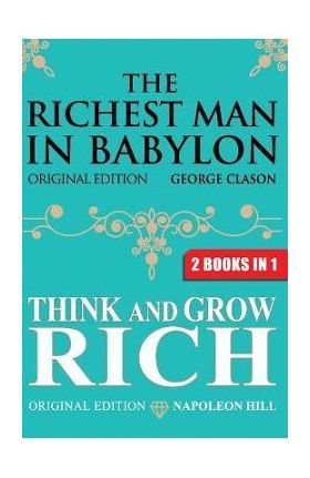 The Richest Man In Babylon & Think and Grow Rich - George S. Clason