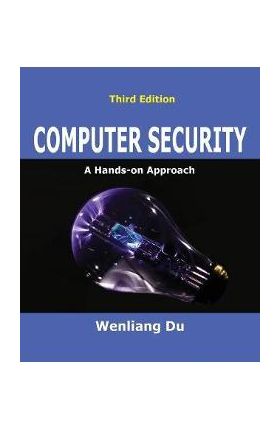 Computer Security: A Hands-on Approach - Wenliang Du