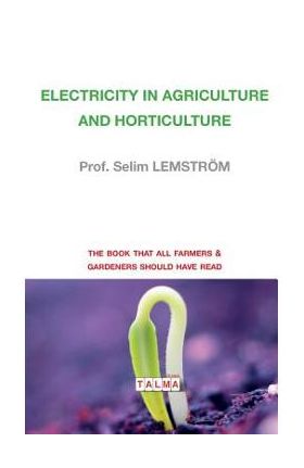 Electricity in Agriculture and Horticulture - Prof Selim Lemström
