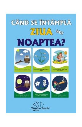 Cand se intampla ziua sau noaptea? - Daniela Dosa