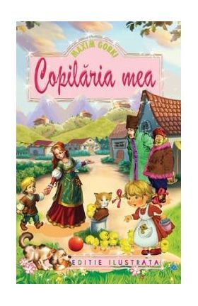 Copilaria mea - Maxim Gorki