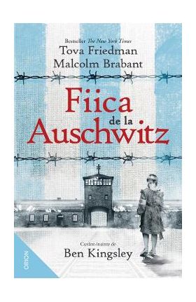 Fiica de la Auschwitz - Tova Friedman, Malcolm Brabant