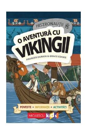 Histronautii. O aventura cu vikingii - Frances Durkin, Grace Cooke